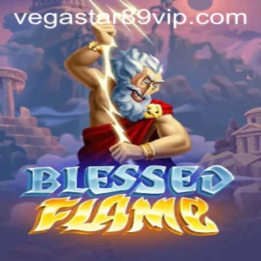 Discover the Thrilling World of BlessedFlame: A Gaming Revolution