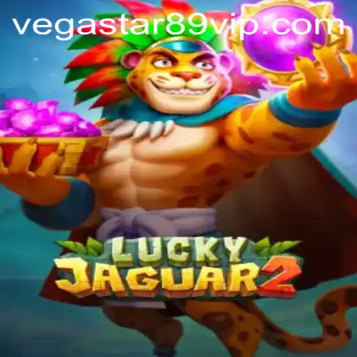 Dive into the Thrilling World of Luckyjaguar2 with VEGASTAR89